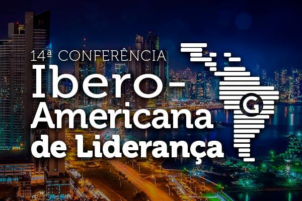 14ª Conferência Ibero-Americana de Liderança acontece nesta quarta-feira